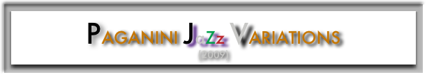 PAGANINI JaZz VARIATIONS
(2009)